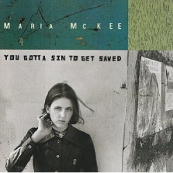 Maria McKee - You Gotta Sin To Get Saved